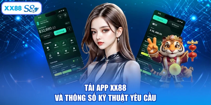 Tải app XX88 và thông số kỹ thuật yêu cầu 